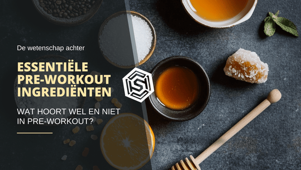 Essentiële pre-workout ingrediënten